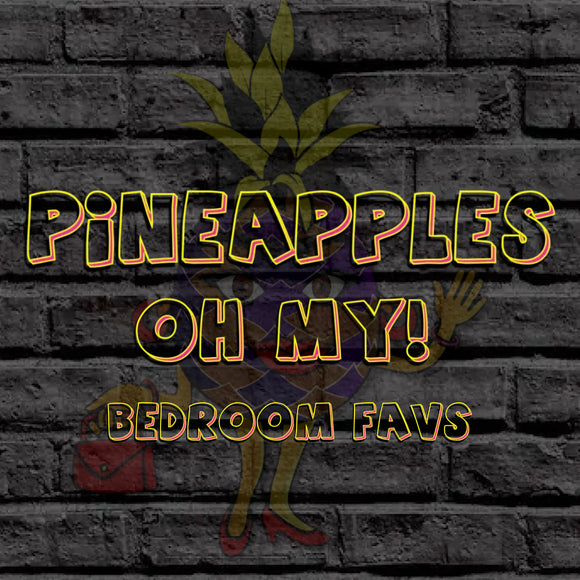Pineapples, Oh My! (Bedroom Favs)
