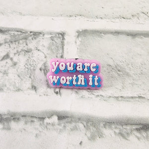 "You Are Worth It" Charm